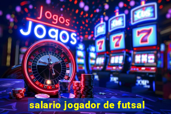 salario jogador de futsal